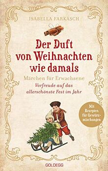 Der Duft von Weihnachten wie damals: Märchen für Erwachsene