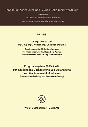 Programmsystem MAVAMM zur Maschinellen Vorbereitung und Auswertung von Multimoment-Aufnahmen: Programmbeschreibung und Benutzer-Anleitung (Forschungsberichte des Landes Nordrhein-Westfalen)