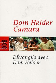 L'Evangile avec Dom Helder : entretiens avec Roger Bourgeon