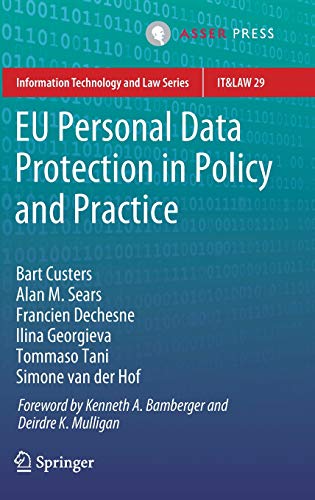EU Personal Data Protection in Policy and Practice (Information Technology and Law Series, Band 29)