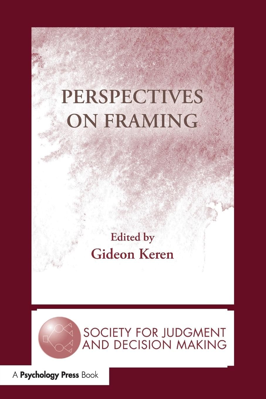 Perspectives on Framing (Society for Judgment and Decision Making)