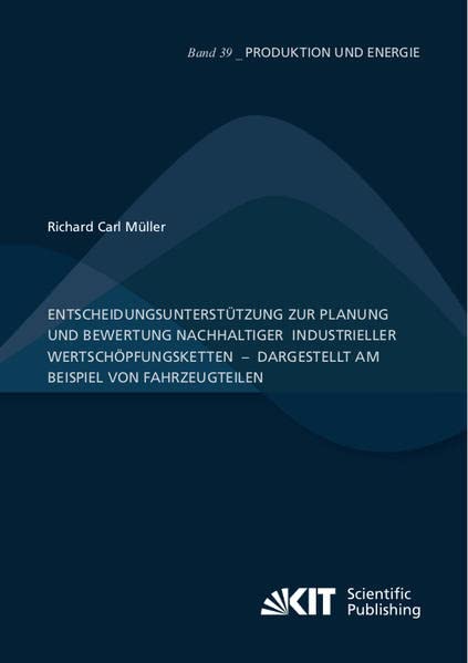 Entscheidungsunterstützung zur Planung und Bewertung nachhaltiger industrieller Wertschöpfungsketten – dargestellt am Beispiel von Fahrzeugteilen ... Institut für Umweltforschung)