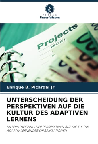 UNTERSCHEIDUNG DER PERSPEKTIVEN AUF DIE KULTUR DES ADAPTIVEN LERNENS: UNTERSCHEIDUNG DER PERSPEKTIVEN AUF DIE KULTUR ADAPTIV LERNENDER ORGANISATIONEN