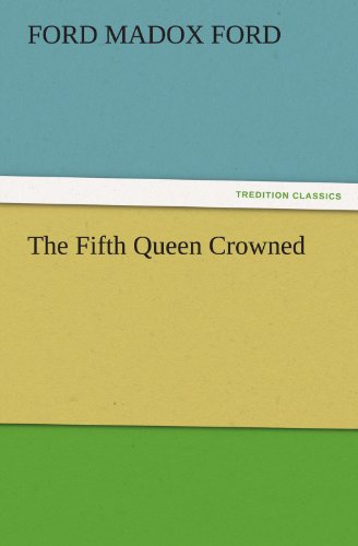 The Fifth Queen Crowned (TREDITION CLASSICS)