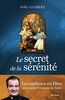 Le secret de la sérénité: La confiance en Dieu avec saint François de Sales