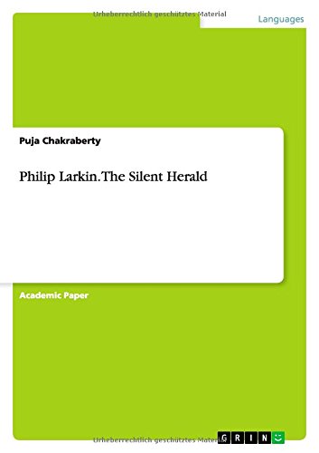 Philip Larkin. The Silent Herald