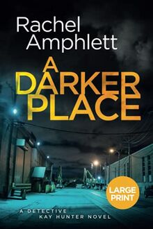 A Darker Place: A gripping crime thriller (Detective Kay Hunter, Band 10)