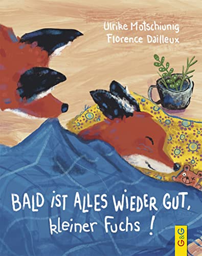 Kleiner Fuchs   Bald ist alles wieder gut kleiner Fuchs! - Ulrike Motschiunig Pappband