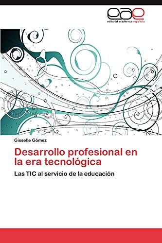 Desarrollo profesional en la era tecnológica: Las TIC al servicio de la educación