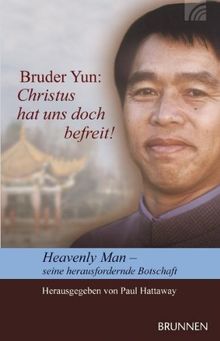Christus hat uns doch befreit!: Heavenly Man - seine herausfordernde Botschaft von Bruder Yun | Buch | Zustand akzeptabel
