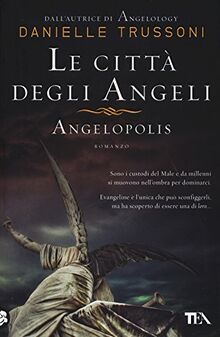 Le città degli angeli. Angelopolis (I Grandi TEA)