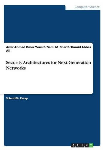 Security Architectures for Next Generation Networks