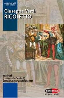 Rigoletto: Einführung und Kommentar. Textbuch/Libretto.: Textbuch (Italienisch - Deutsch). Einführung und Kommentar (Opern der Welt)