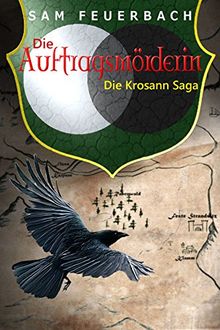 Die Auftragsmörderin: Die Krosann Saga - Band 1/6