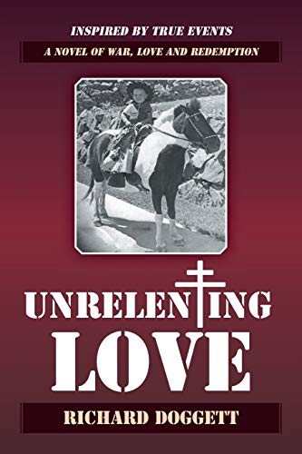 Unrelenting Love: A Novel of War, Love and Redemption