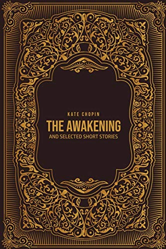 THE AWAKENING: and Selected Short Stories