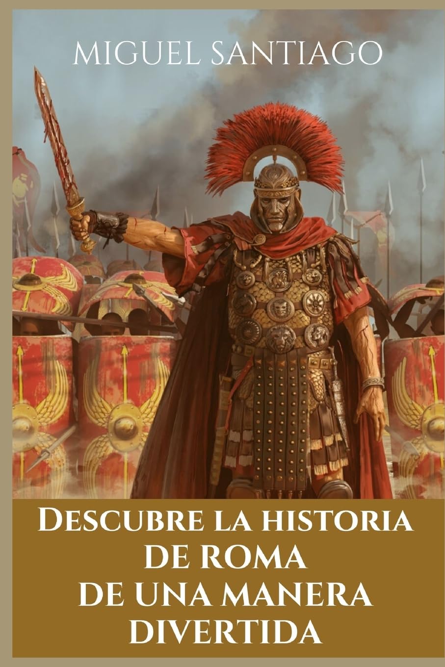 Descubre la Historia de Roma de una manera divertida (Descubre la Historia de una manera divertida)