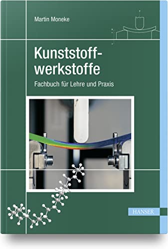 Kunststoffwerkstoffe: Fachbuch für Lehre und Praxis