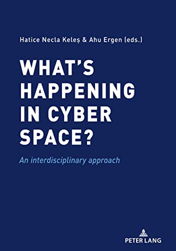 What’s happening in cyber space?: An interdisciplinary approach