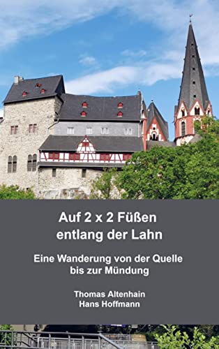 Auf 2 x 2 Füßen entlang der Lahn: Eine Wanderung von der Quelle bis zur Mündung