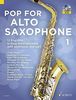 Pop For Alto Saxophone: 12 Pop-Hits in Easy Arrangements. Band 1. 1-2 Alt-Saxophone. Ausgabe mit CD.