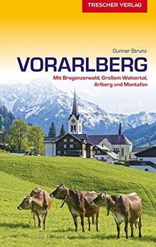 Reiseführer Vorarlberg: Mit Bregenzerwald, Großem Walsertal, Arlberg und Montafon (Trescher-Reihe Reisen)