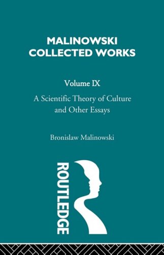 A Scientific Theory of Culture and Other Essays: [1944] (Malinowski Collected Works)