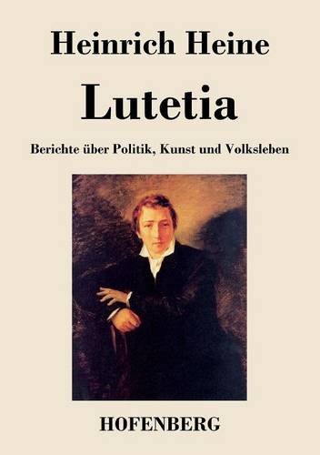 Lutetia: Berichte über Politik, Kunst und Volksleben