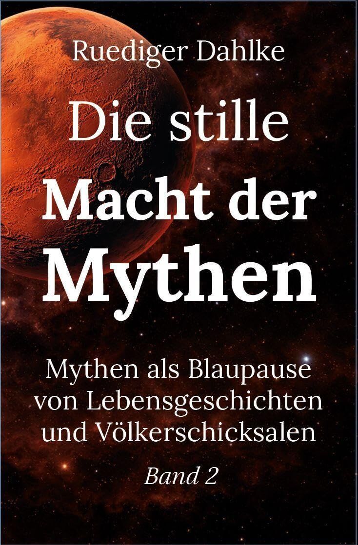 Dahlke, Ruediger: Die stille Macht der Mythen