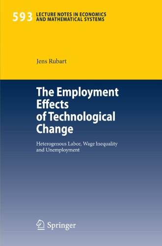 The Employment Effects of Technological Change: Heterogeneous Labor, Wage Inequality and Unemployment (Lecture Notes in Economics and Mathematical Systems)