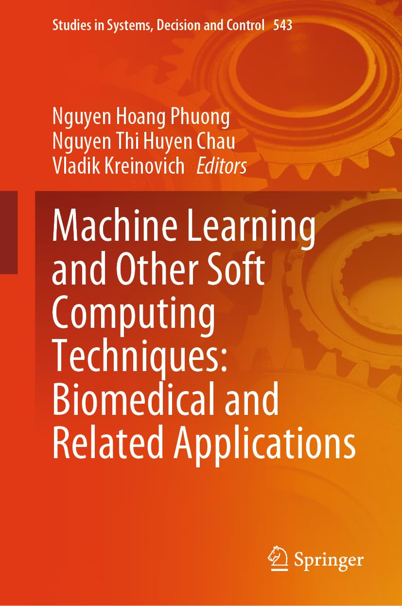 Machine Learning and Other Soft Computing Techniques: Biomedical and Related Applications (Studies in Systems, Decision and Control, 543, Band 543)
