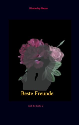 Beste Freunde: und die Liebe 2