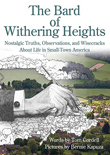 The Bard of Withering Heights: Nostalgic Truths, Observations, and Wisecracks About Life in Small-Town America