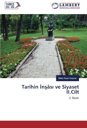Tarihin İnşâsı ve Siyaset II.Cilt: 3. Baskı: 3. Baski