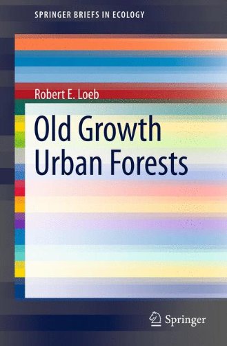 Old Growth Urban Forests (SpringerBriefs in Ecology)
