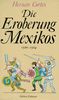 Die Eroberung Mexikos 1520-1524. Auszug aus den Memoiren des Bernal Diaz del Castillo.