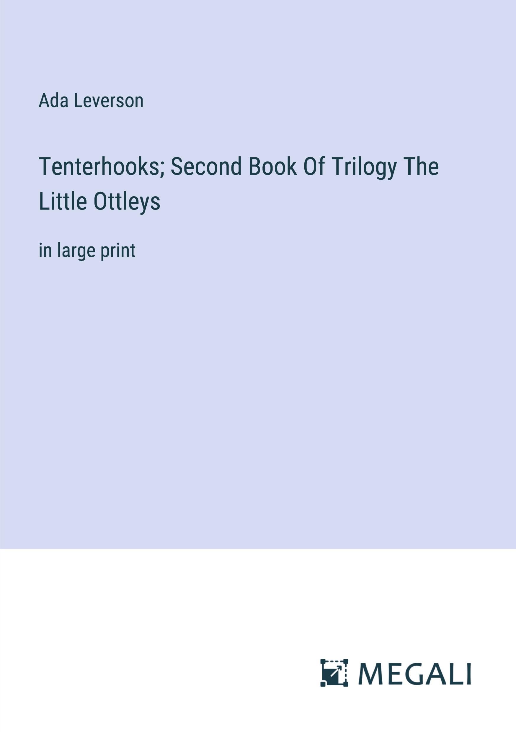 Tenterhooks; Second Book Of Trilogy The Little Ottleys: in large print