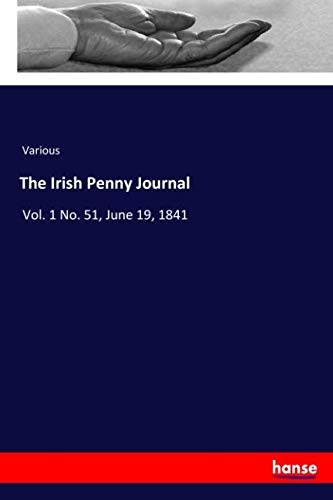 The Irish Penny Journal: Vol. 1 No. 51, June 19, 1841
