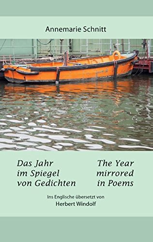 Das Jahr im Spiegel von Gedichten - The Year mirrored in Poems: Ins Englische übersetzt von Herbert Windolf, Arizona, USA