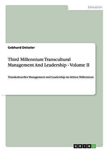 Third Millennium Transcultural Management And Leadership - Volume II: Transkulturelles Management und Leadership im dritten Millennium