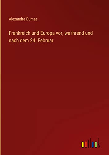 Frankreich und Europa vor, wa¿hrend und nach dem 24. Februar