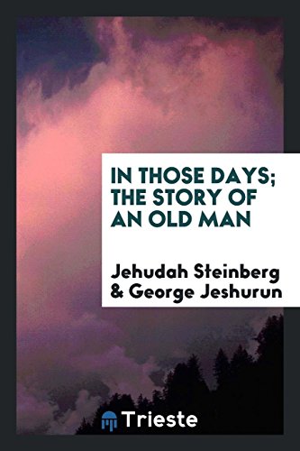In those days; the story of an old man