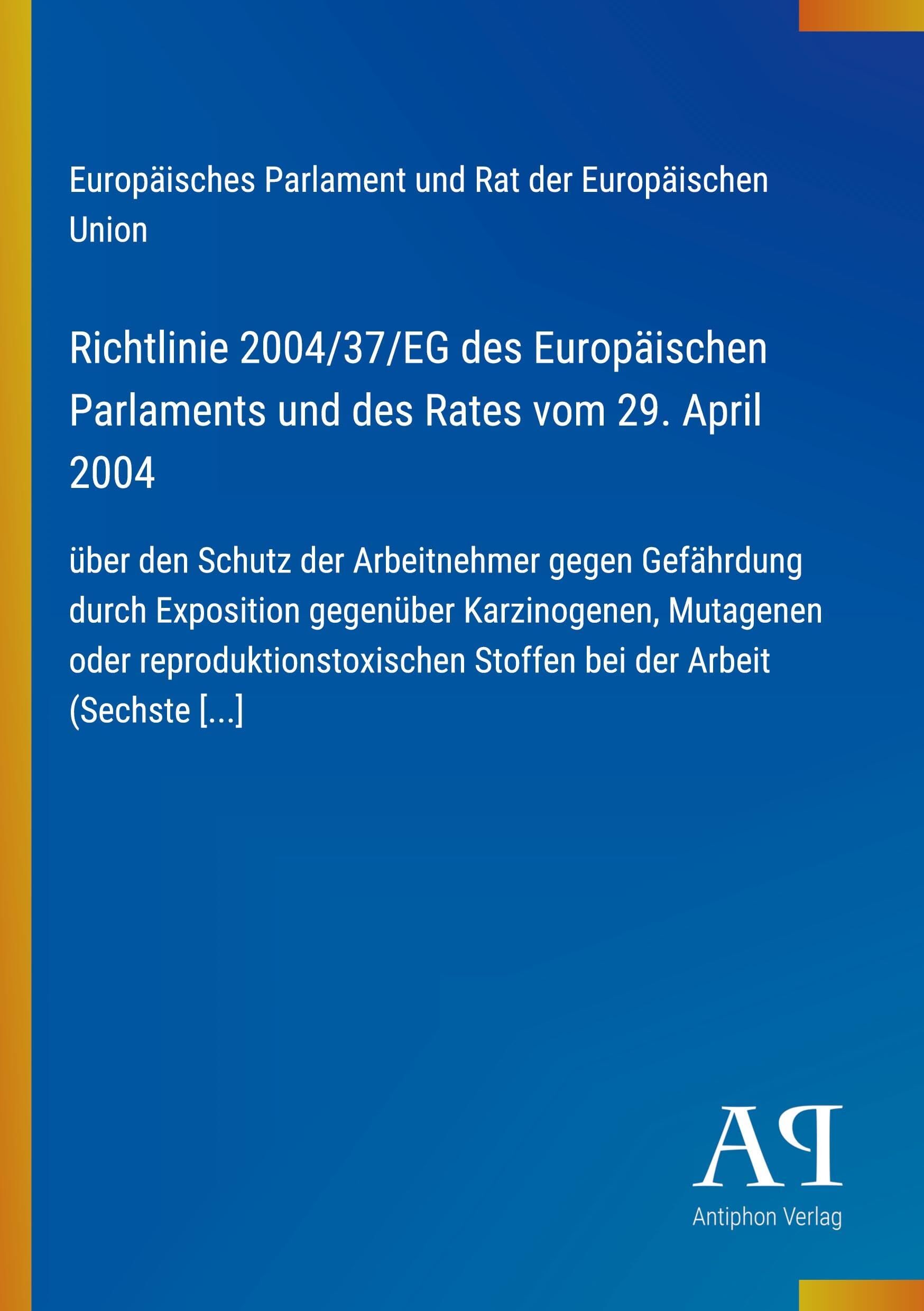 Richtlinie 2004/37/EG des Europäischen Parlaments und des Rates vom 29. April 2004