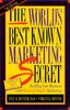 The World's Best Known Marketing Secret: Building Your Business with Word-Of-Mouth Marketing