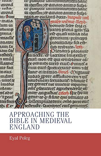 Approaching the Bible in Medieval England (Manchester Medieval Studies, Band 8)