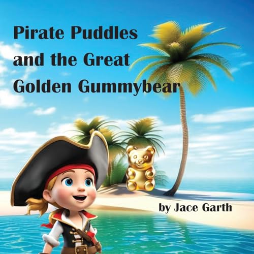 Pirate Puddles and the Great Golden Gummybear