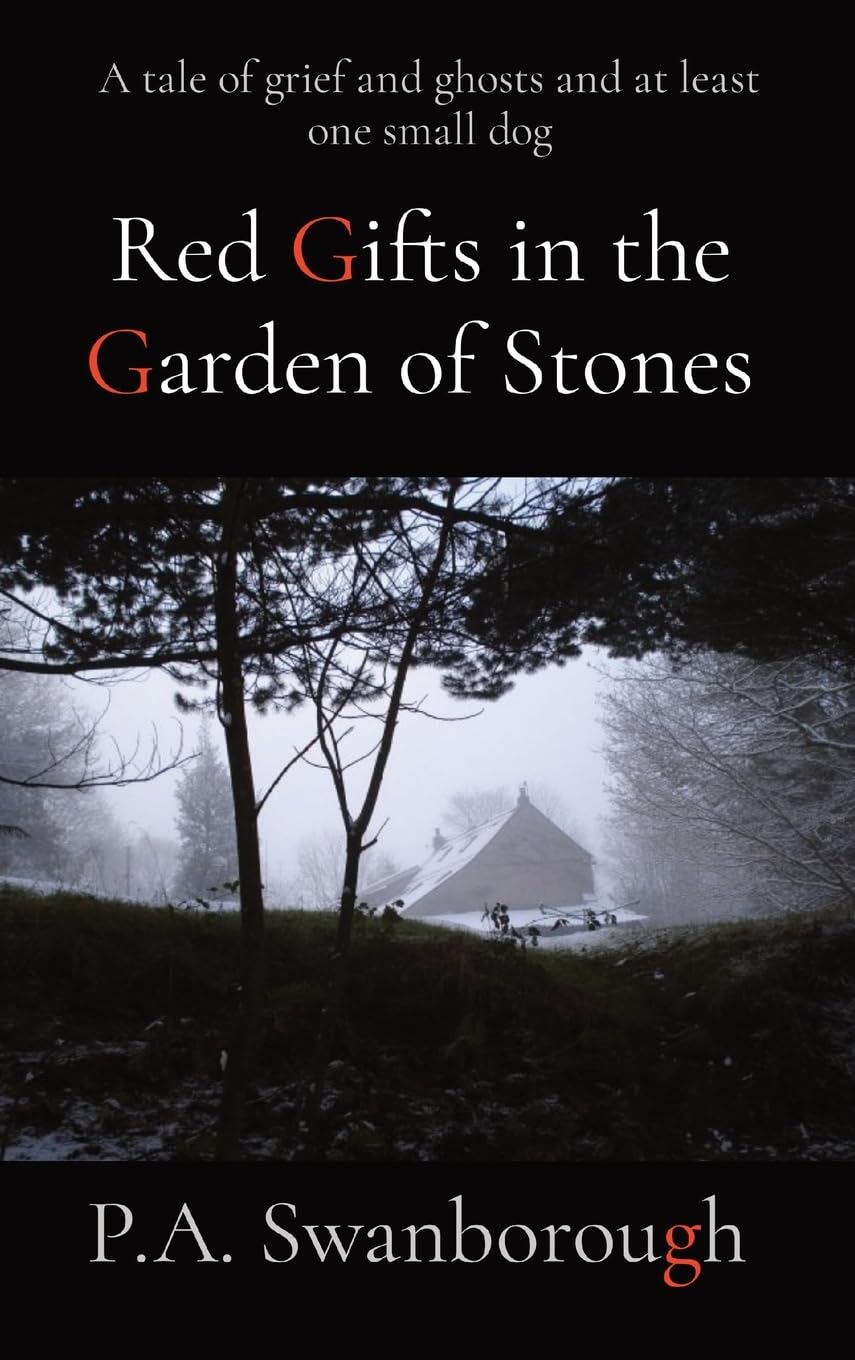 Red Gifts in the Garden of Stones: A tale of grief and ghosts and at least one small dog