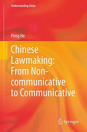 Chinese Lawmaking: From Non-communicative to Communicative (Understanding China)