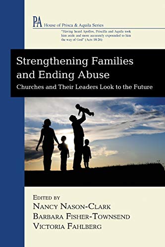 Strengthening Families and Ending Abuse: Churches and Their Leaders Look to the Future (Pa House of Prisca & Aquila)