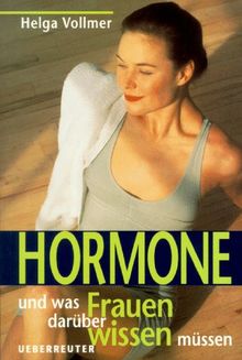 Hormone und was Frauen darüber wissen müssen